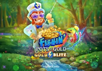 Fishin’ Pots Of Gold™ Gold Blitz™ - Game slot săn hũ vàng